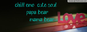 chill emo & cute soul papa bear Profile Facebook Covers
