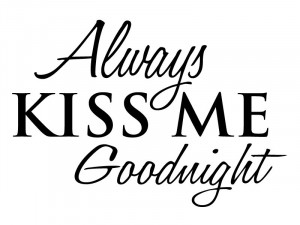 Always Kiss Me Goodnight - Wall Sayings - Love Quotes Wall Vinyl Decal ...