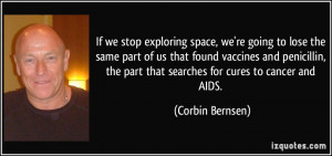 If we stop exploring space, we're going to lose the same part of us ...