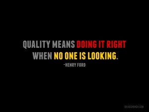 Inspiring Business Quote – Quality means doing it right