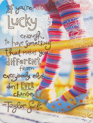 If you're lucky enough to have something that makes you different from ...