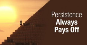 Inspirational Persistence Quotes on how being persistent will always ...