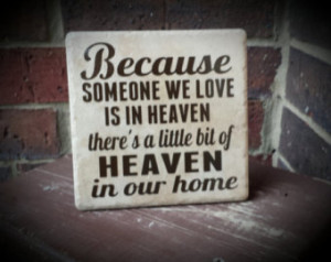 6x6 Ceramic Tile - Because someone we love is in Heaven there's a ...