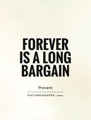 Forever Quotes Proverb Quotes