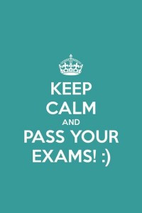 keep calm and pass your exams