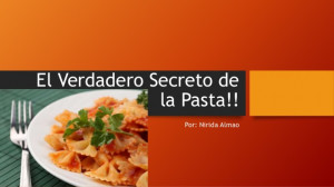 El Verdadero Secreto dela Pasta!!Por: Nirida Almao