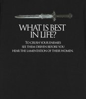 IS BEST IN LIFE - Mongol General: Conan! What is best in life? Conan ...