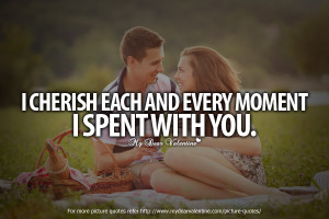 Sweet Quotes for Him - I cherish each and every