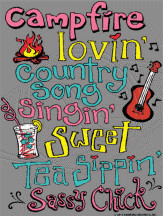 Campfire lovin' country song singing sweet tea sippin' Sassy Chick