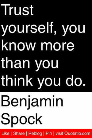 ... yourself, you know more than you think you do. #quotations #quotes