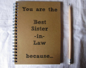 You are the best Sister in Law beca use...- 5 x 7 journal ...
