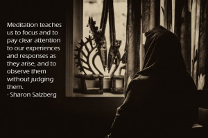 Meditation teaches us to focus and to pay clear attention to our ...