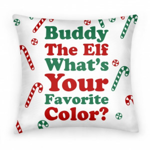 Buddy The Elf What's Your Favorite Color (pillow) | HUMAN | T-Shirts