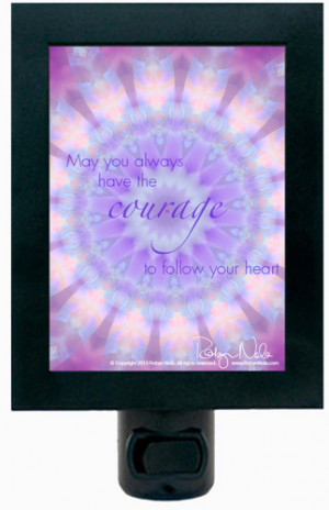 New! Always Have the Courage to Follow Your Heart: Inspirational Quote ...