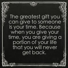is the gift of time its a precious gift that will be treasured forever ...