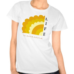 Life Is Awesome:Motivational Quote T.shirts