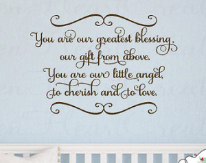 Baby Nursery Wall Decal - You Are O ur Greatest Blessing A Gift From ...