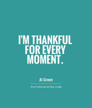 Thanksgiving Quotes Thankful Quotes Moment Quotes