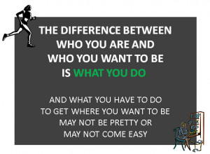 The Difference Between Who You Are and Who You Want To Be . . .
