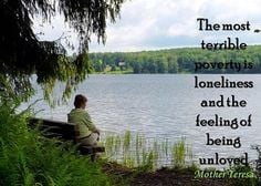 mother teresa, quotes, sayings, feeling, loneliness, unloved