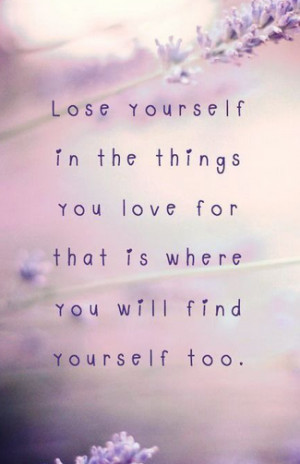 lose yourself in the things saying about yourself