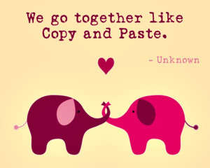 quote-we-go-together-like-copy-and-paste.jpg