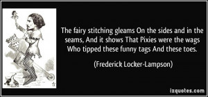 The fairy stitching gleams On the sides and in the seams, And it shows ...