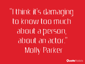 molly parker quotes i think it s damaging to know too much about a ...