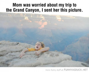 mom worried trip grand canyon hanging off cliff funny pics pictures ...