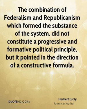 The combination of Federalism and Republicanism which formed the ...