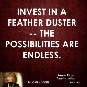 Invest in a feather duster -- the possibilities are endless.
