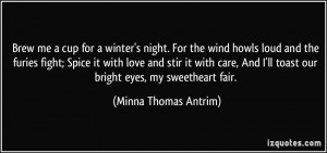 Brew me a cup for a winter's night. For the wind howls loud and the ...