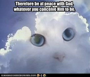 ... Be At Peace With God, Whatever You Conceive Him To Be. ~ Cat Quotes