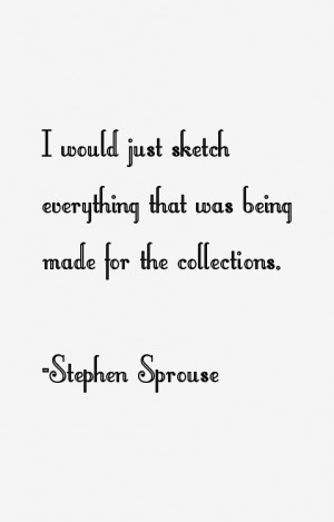 Stephen Sprouse Quotes & Sayings