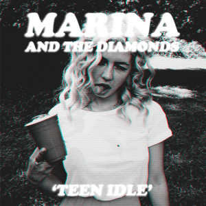 music Marina and the Diamonds teen idle