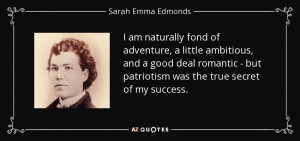 am naturally fond of adventure, a little ambitious, and a good deal ...