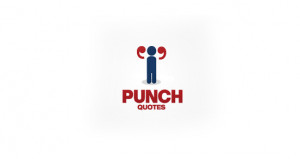 Punch Quotes