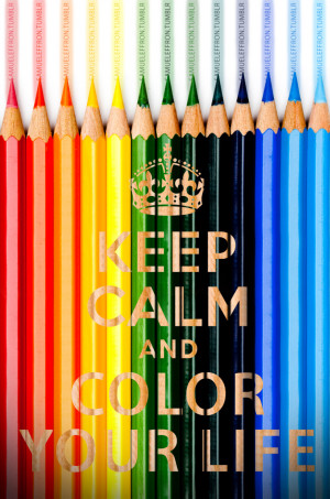 :KEEP CALM AND COLOR YOUR LIFEClick image to view KEEP CALM ...