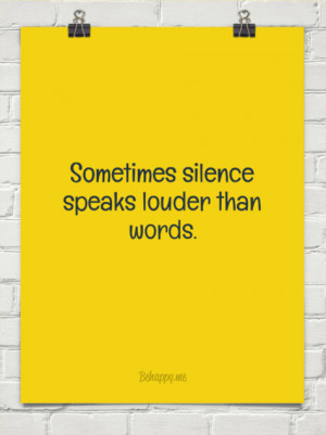 Sometimes silence speaks louder than words. #40580
