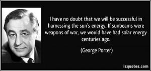 have no doubt that we will be successful in harnessing the sun's ...