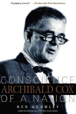 Archibald Cox: Conscience Of A Nation