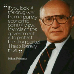 Milton Friedman Quote exposing just one aspect of the colossally ...
