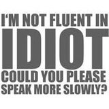 Idiot Quotes Pictures | Idiot Quotes Graphics | Idiot Quotes Images