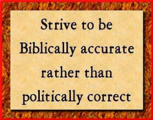 Strive to be Bionically accurate rather than politically correct.