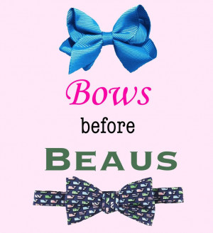 ... huh? Well it's BOWS BEFORE BEAUS now, baby! Yea, payback's a bitch