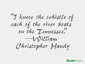 william christopher handy quotes i knew the whistle of each of the ...