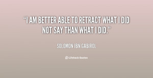 quote-Solomon-Ibn-Gabirol-i-am-better-able-to-retract-what-14997.png