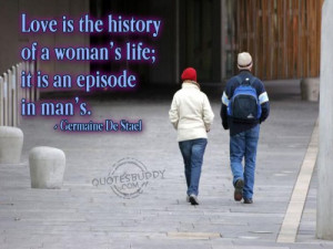 ... the-history-of-a-woman-s-life-it-is-an-episode-in-man-s-love-quote.jpg