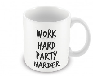 Displaying 19> Images For - Work Hard Party Harder Quotes...