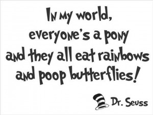 ... -everyones-a-pony-rainbows-poop-butterflies-Seuss-Quote-Vinyl-Decor